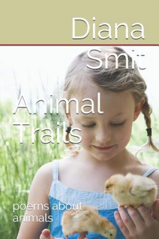 Książka Animal Trails: poems about animals Diana Smit