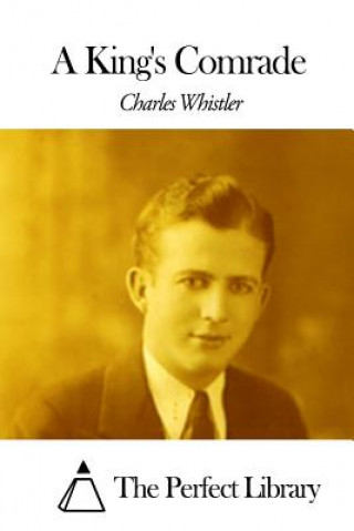 Kniha A King's Comrade Charles Whistler