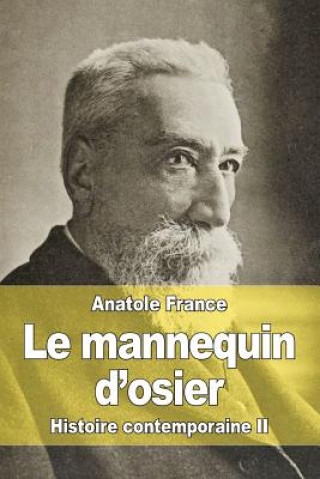 Книга Le mannequin d'osier: Histoire contemporaine II Anatole France