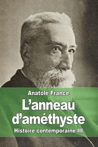 Carte L'anneau d'améthyste: Histoire contemporaine III Anatole France