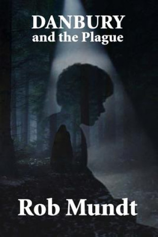 Knjiga Danbury and the Plague Rob Mundt