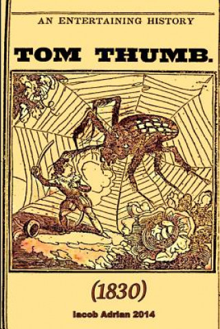 Carte An entertaining history of Tom Thumb (1830) Iacob Adrian
