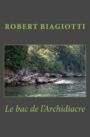 Carte Le bac de l'Archidiacre Robert Biagiotti