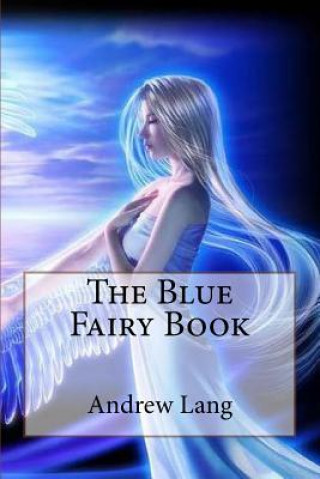 Carte The Blue Fairy Book MR Andrew Lang