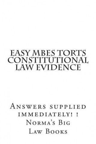Carte Easy MBEs Torts Constitutional law Evidence: Answers supplied immediately! ! Norma's Big Law Books