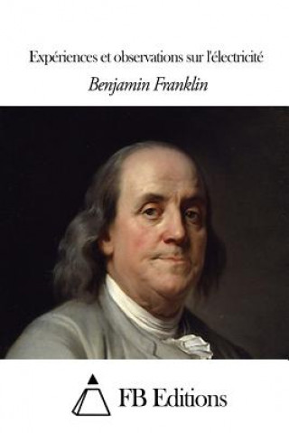 Kniha Expériences et observations sur l'électricité Benjamin Franklin