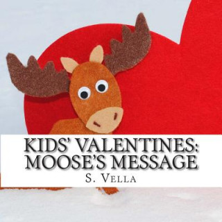 Knjiga Kids' Valentines: : Moose's Message S Vella