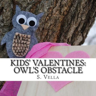 Könyv Kids' Valentines: : Owl's Obstacle S Vella