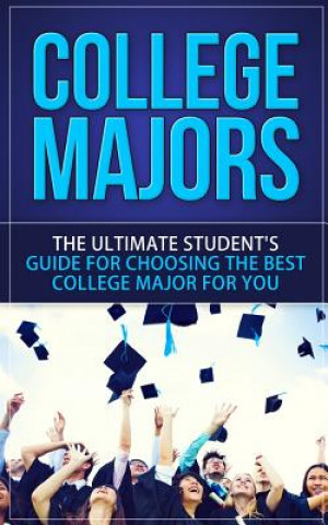 Kniha College Majors: The Ultimate Student's Guide for Choosing The Best College Major For You Caesar Lincoln