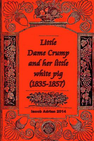 Carte Little Dame Crump and her little white pig (1835-1857) Iacob Adrian