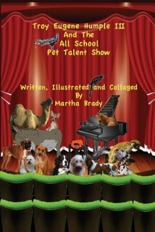 Książka Troy Eugene Humple III and the All School Pet Talent Show Martha Brady