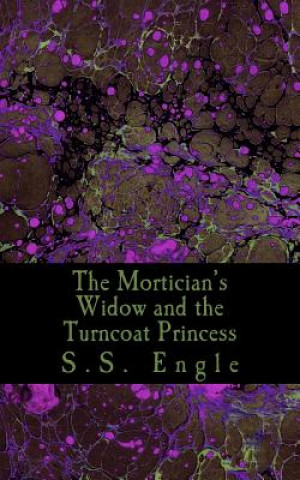 Carte The Mortician's Widow and the Turncoat Princess S S Engle