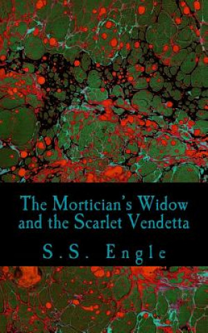 Könyv The Mortician's Widow and the Scarlet Vendetta S S Engle