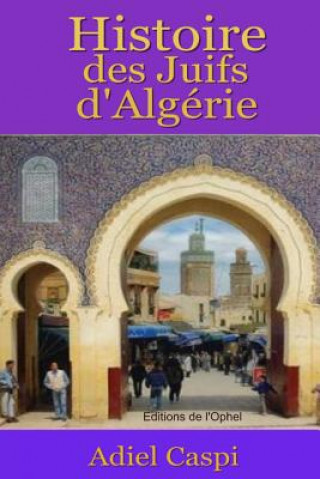 Kniha Histoire des Juifs d'Algérie Adiel Caspi