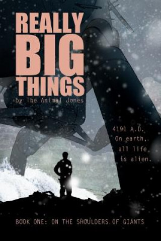 Knjiga Really Big Things: Book One: On The Shoulders of Giants The Animal Jones