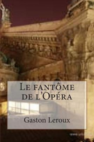 Kniha Le fantome de l'Opera M Gaston LeRoux