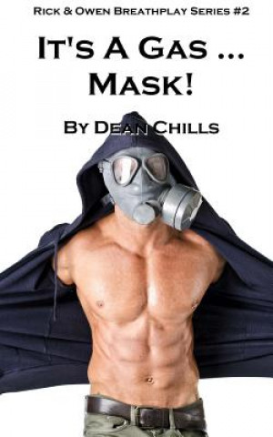 Kniha It's a Gas ... Mask! Dean Chills