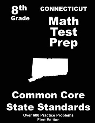 Carte Connecticut 8th Grade Math Test Prep: Common Core Learning Standards Teachers' Treasures