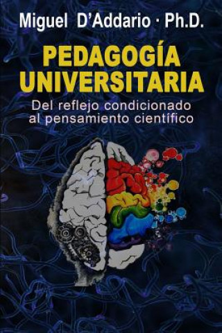 Kniha Pedagogía universitaria: Del reflejo condicionado al pensamiento científico Miguel D'Addario