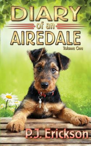 Kniha Diary of an Airedale: a terrier's tale P J Erickson