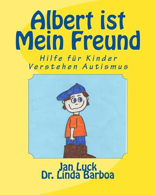 Könyv Albert ist mein Freund: Hilfe für Kinder verstehen Autismus Jan Luck
