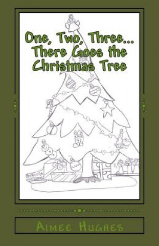 Kniha One, Two, Three...There Goes the Christmas Tree Aimee Hughes