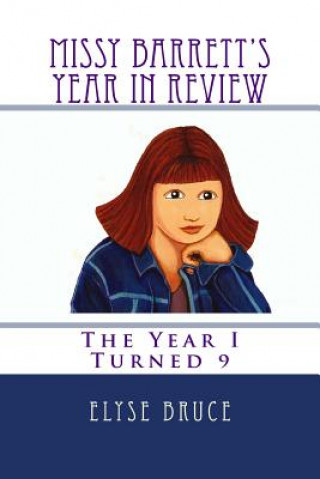 Könyv Missy Barrett's Year In Review: The Year I Turned 9 Elyse Bruce