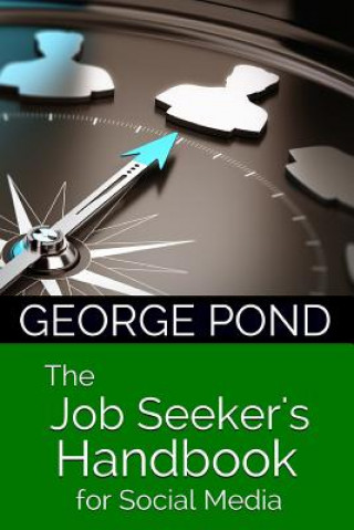 Kniha The Job Seeker's Handbook for Social Media: from Start to Success George Pond