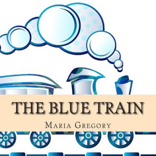 Book The Blue Train Maria Gregory