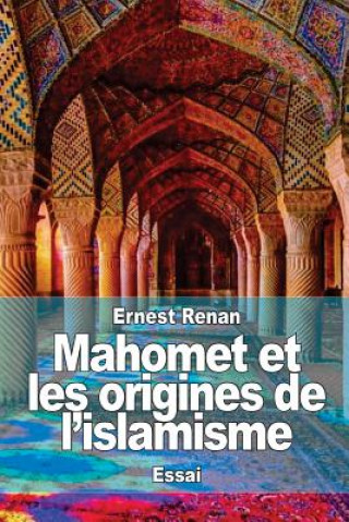 Kniha Mahomet et les origines de l'islamisme Ernest Renan