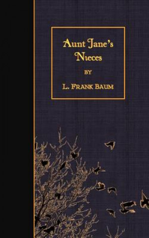 Kniha Aunt Jane's Nieces Frank L. Baum