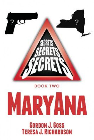 Książka MaryAna: Secrets, Secrets, Secrets Book Two Gordon J Goss