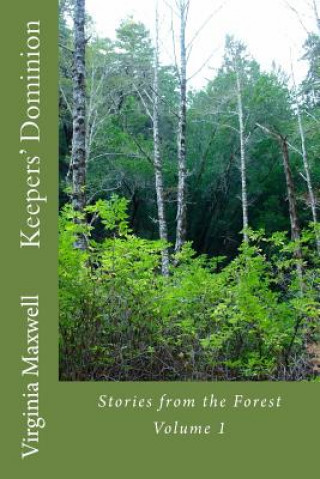 Carte Keepers' Dominion: Stories from the Forest Volume 1 Virginia Maxwell