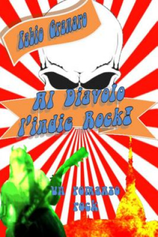 Książka Al Diavolo l'Indie Rock! Fabio Granaro