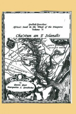 Книга Gullah/Geechee: Africa's Seeds in the Winds of the Diaspora Volume V-Chastun and e Islandts Queen Quet Marquetta L Goodwine