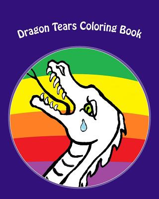 Kniha Dragon Tears Coloring Book: Do You Believe In Dragons M Etchegaray-Szalan