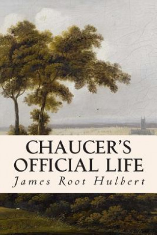 Buch Chaucer's Official Life James Root Hulbert