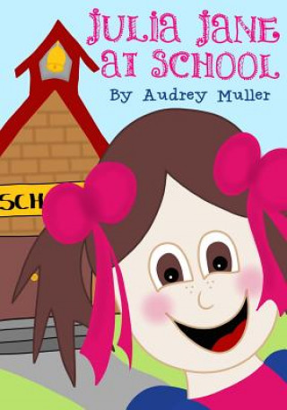 Knjiga Julia Jane At School Audrey Muller