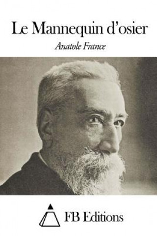 Kniha Le Mannequin d'osier Anatole France