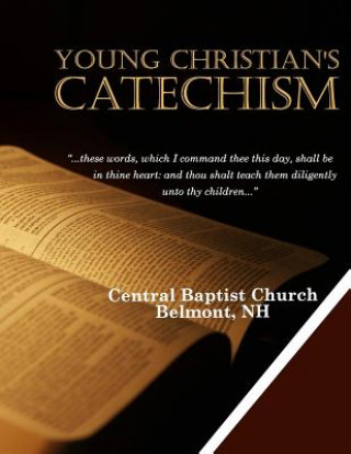 Kniha Young Christian's Catechism Central Baptist Church