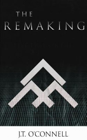 Knjiga The Remaking J T O'Connell