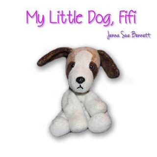 Könyv My Little Dog, Fifi Jenna Sue Bennett