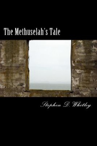 Könyv The Methuselah's Tale Stephen D Whitley