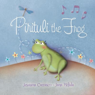Buch Pirituli the Frog: Learning to live together Jesusma Carrasco