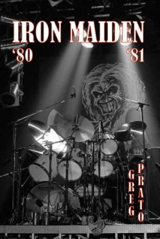 Kniha Iron Maiden: '80 '81 Greg Prato
