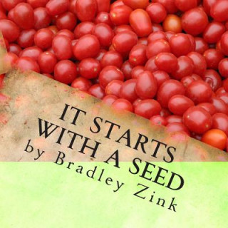 Książka It Starts With A Seed Bradley Zink