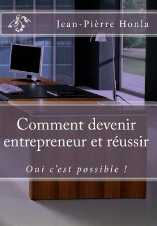 Carte Comment devenir entrepreneur et reussir Jean Pierre Honla