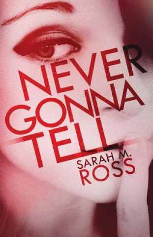 Kniha Never Gonna Tell Sarah M Ross