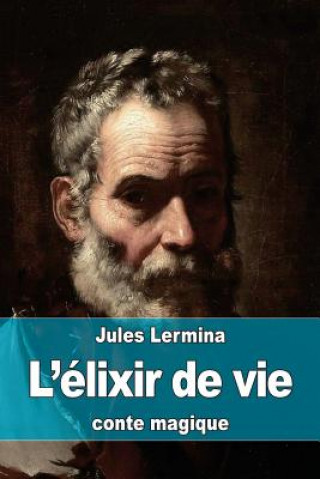 Libro L'élixir de vie Jules Lermina