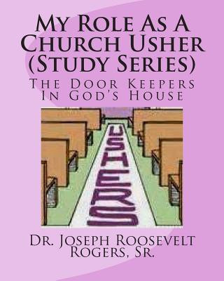 Książka My Role As A Church Usher (Study Series): The Door Keepers In God's House Sr Dr Joseph Roosevelt Rogers